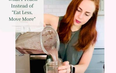 What I Teach Instead of “Eat Less, Move More” 