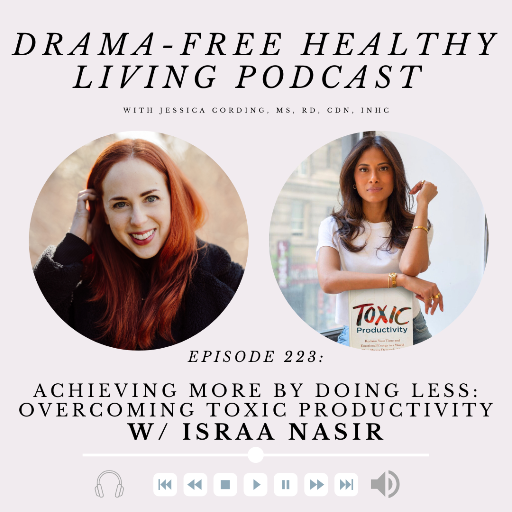 Ep 223: Achieving More by Doing Less: Overcoming Toxic Productivity w/ Israa Nasir