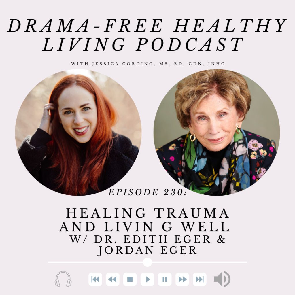 Healing Trauma & Living Well Against All Odds w/ Dr. Edith Eger & Jordan Eger
