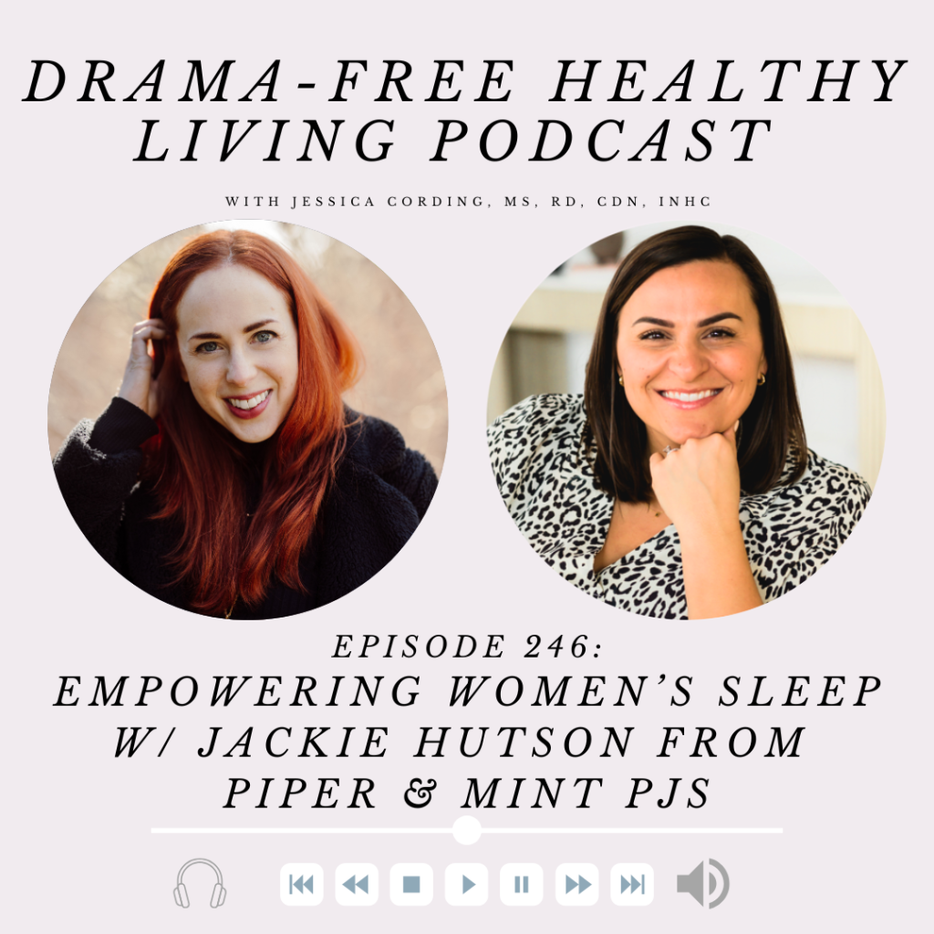 Episode 246: Empowering Women’s Sleep w/ Jackie Hutson from Piper & Mint PJS